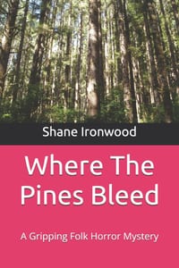 Where The Pines Bleed: A Gripping Folk Horror Mystery cover