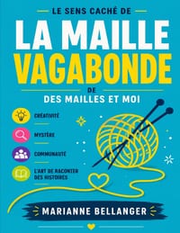 Le Sens Caché De La Maille Vagabonde de Des Mailles Et Moi: Créativité, Mystère, Communauté Et L'Art De Raconter Des Histoires cover