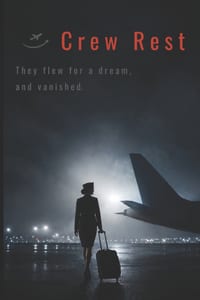 Crew Rest: A gripping airline thriller of lies, missing women, and the silence above it all cover
