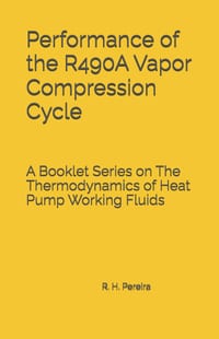 Performance of the R490A Vapor Compression Cycle: Issue of A Booklet Series on The Thermodynamics of Heat Pump Working Fluids cover