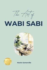 The Art of Wabi Sabi: The Practical Guide cover