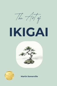 The Art of Ikigai: The Practical Guide. cover