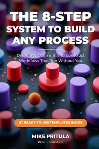 The 8-Step System to Build Any Process: Describe, Document, and Construct Workflows That Run Without You cover