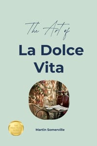 The Art of La Dolce Vita: The Practical Guide. cover