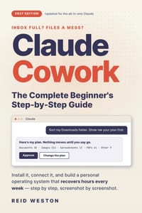 Claude Cowork: The Complete Beginner's Step-by-Step Guide: Install it, connect it, and build a personal operating system that recovers hours every wee cover