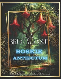 Dla Brugmansji Boskie Antidotum: 52 artystyczne ilustracje Brugmansji do kolorowania, rysowania i celebrowania przez caly rok cover