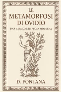 Le Metamorfosi di Ovidio: Una Versione in Prosa Moderna cover
