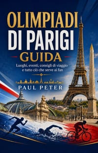 Olimpiadi di Parigi Guida 2026: Vivi la magia della città olimpica attraverso luoghi iconici, la cultura francese, tesori nascosti, consigli di viaggi cover