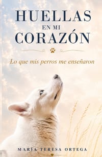 Huellas en mi corazón: Lo que mis perros me enseñaron cover