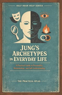 Jung's Archetypes in Everyday Life: A Practical Guide to Personality, Relationships, and Self-Understanding cover