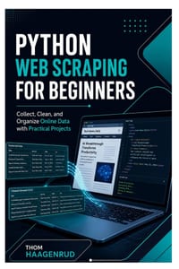 Python Web Scraping for Beginners: Collect, Clean, and Organize Online Data with Practical Projects cover