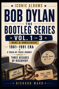 Iconic Albums Bob Dylan The Bootleg Series Vol 1-3 Rare and Unreleased 1961-1991 Era: A Track-by-Track Journey Through Three Decades of Discovery cover