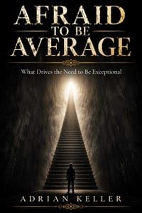 Afraid to Be Average: What Drives the Need to Be Exceptional cover