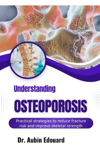 Understanding Osteoporosis: Practical strategies to reduce fracture risk and improve skeletal strength cover