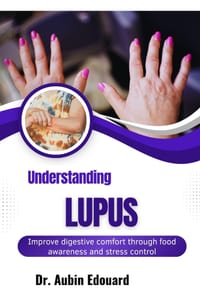 Understanding Lupus: Manage autoimmune symptoms through lifestyle balance and inflammation control cover