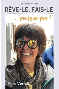 Rêve-le, fais-le... pourquoi pas ?: L'histoire vraie d'une femme qui a pris un nouveau départ, poursuivi son rêve et trouvé sa place en France cover