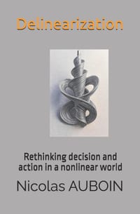 Delinearization: Rethinking decision and action in a nonlinear world cover