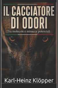Il Cacciatore Di Odori: Tra molecole e potenziali minacce cover