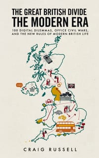 The Great British Divide: The Modern Era: 100 Digital Dilemmas, Office Civil Wars, and the New Rules of Modern British Life cover