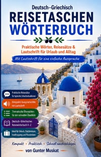 Deutsch-Griechisch Reisetaschenwörterbuch: Praktische Wörter, Reisesätze & Lautschrift für Urlaub und Alltag cover
