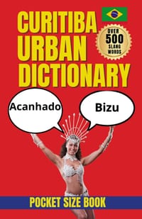 Curitiba Urban Dictionary: A Guide to Local Slang, Culture, and Everyday Life in Southern Brazil cover