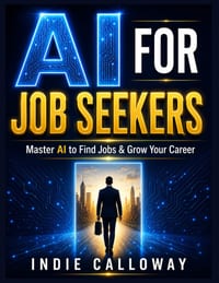 AI for Job Seekers: Master AI to Find Jobs and Grow Your Career cover