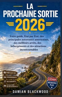 La Prochaine Sortie 2026: Votre guide, État par État, des principales autoroutes américaines, des meilleurs arrêts, des hébergements et des attraction cover