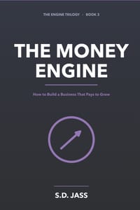 The Money Engine: How to Build a Business That Pays to Grow cover