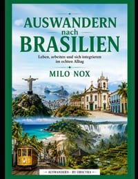 Auswandern nach Brasilien: Leben, arbeiten und sich integrieren im echten Alltag cover