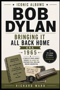 Iconic Albums Bob Dylan The Bringing It All Back Home Era (1965): A Track-by-Track Journey Through cover