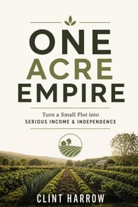 One Acre Empire: Turn a Small Plot into Serious Income & Independence cover