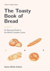 The Toasty Book of Bread: An Illustrated Guide to the World's Greatest Loaves cover