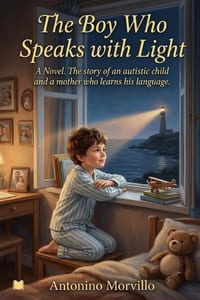 The Boy Who Speaks with Light: A Novel. The story of an autistic child and a mother who learns his language cover