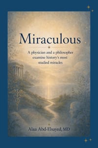 Miraculous: A physician and a philosopher exmine history's most studied miracles cover