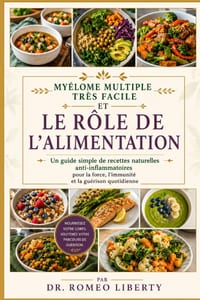 Myélome Multiple Très Facile Et Le Rôle de l'Alimentation: Un guide simple de recettes naturelles anti-inflammatoires pour la force, l'immunité et la cover