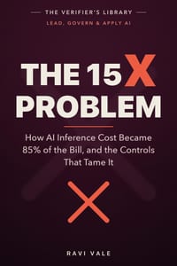 The 15x Problem: How AI Inference Cost Became 85% of the Bill, and the Controls That Tame It cover
