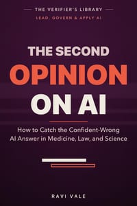 The Second Opinion on AI: How to Catch the Confident-Wrong AI Answer in Medicine, Law, and Science cover