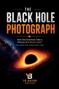 The Black Hole Photograph: The True Story of the Event Horizon Telescope, Einstein's Theory, and the Global Team Who Photographed a Black Hole cover