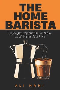 The Home Barista Recipe Book: 100+ Cafe-Quality Coffee Drinks to Make at Home Without an Espresso Machine cover
