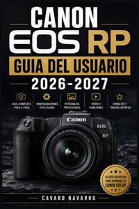 Canon EOS RP GUIA DEL USUARIO 2026-2027: La guia definitiva para dominar tu camara Canon EOS RP Desde la configuracion inicial hasta la fotografia ava cover