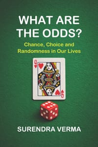 What Are the Odds?: Chance, Choice and Randomness in Our Lives cover