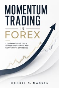 Momentum Trading in Forex: A Comprehensive Guide to Trend Following and Quantitative Strategies cover