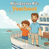 Mijn Eerste Rit: Veerboot: Een geruststellend verhaal over de allereerste reis van een kind over het water cover