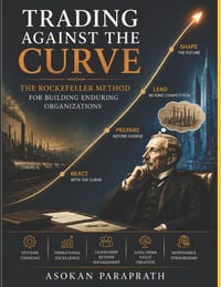 Trading Against the Curve: The Rockefeller Method for Building Enduring Organizations cover