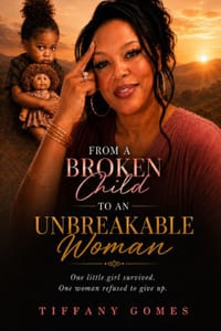 From a Broken Child to an Unbreakable Woman: One Little Girl Survived. One Woman Refused to Give Up. cover