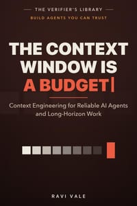 The Context Window Is a Budget: Context Engineering for Reliable AI Agents and Long-Horizon Work cover