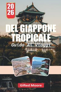 Guida AI Viaggi del Giappone Tropicale 2026: Scopri acque cristalline, antiche eredità ryukyu, vivaci barriere coralline e indimenticabili fughe insul cover