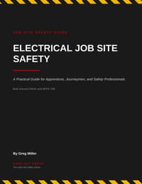 Electrical Job Site Safety: A Practical Guide for Apprentices, Journeymen, and Safety Professionals cover