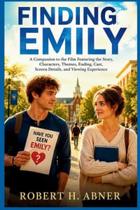 Finding Emily: A Companion to the Film Featuring the Story, Characters, Themes, Ending, Cast, Screen Details, and Viewing Experience cover