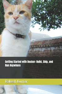 Getting Started with Docker: Build, Ship, and Run Anywhere cover